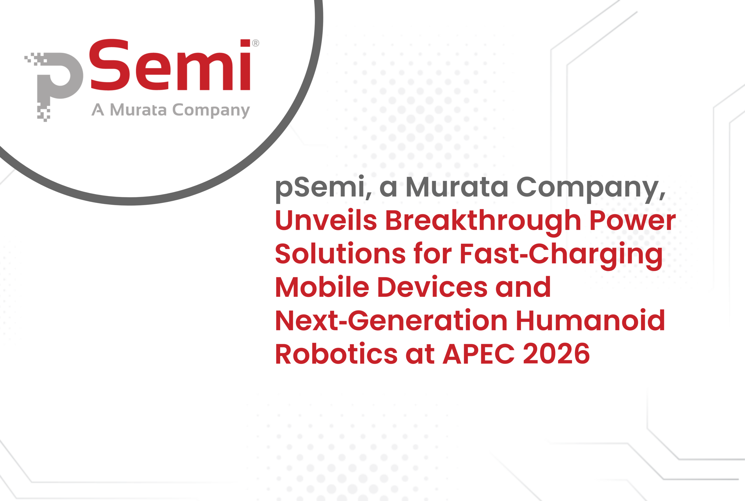 pSemi 推出下一代电源解决方案以改变移动充电和机器人应用