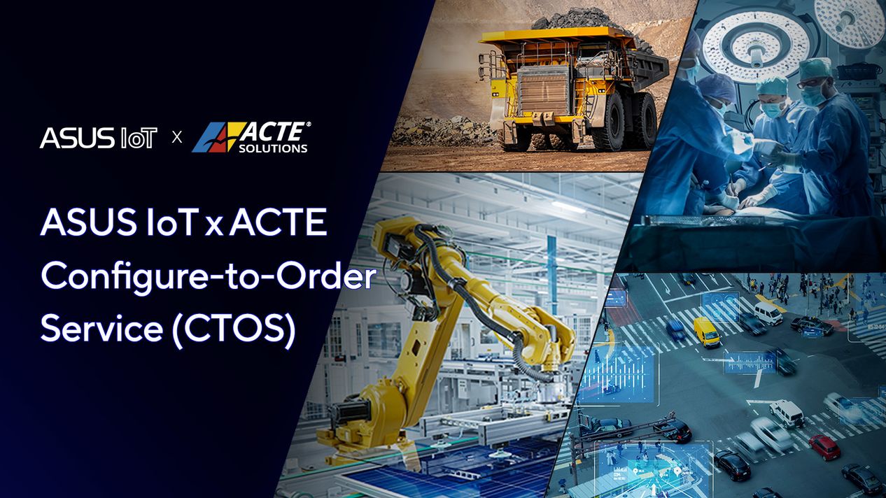 华硕 IoT 与 ACTE 合作在北欧市场推出按订单配置服务