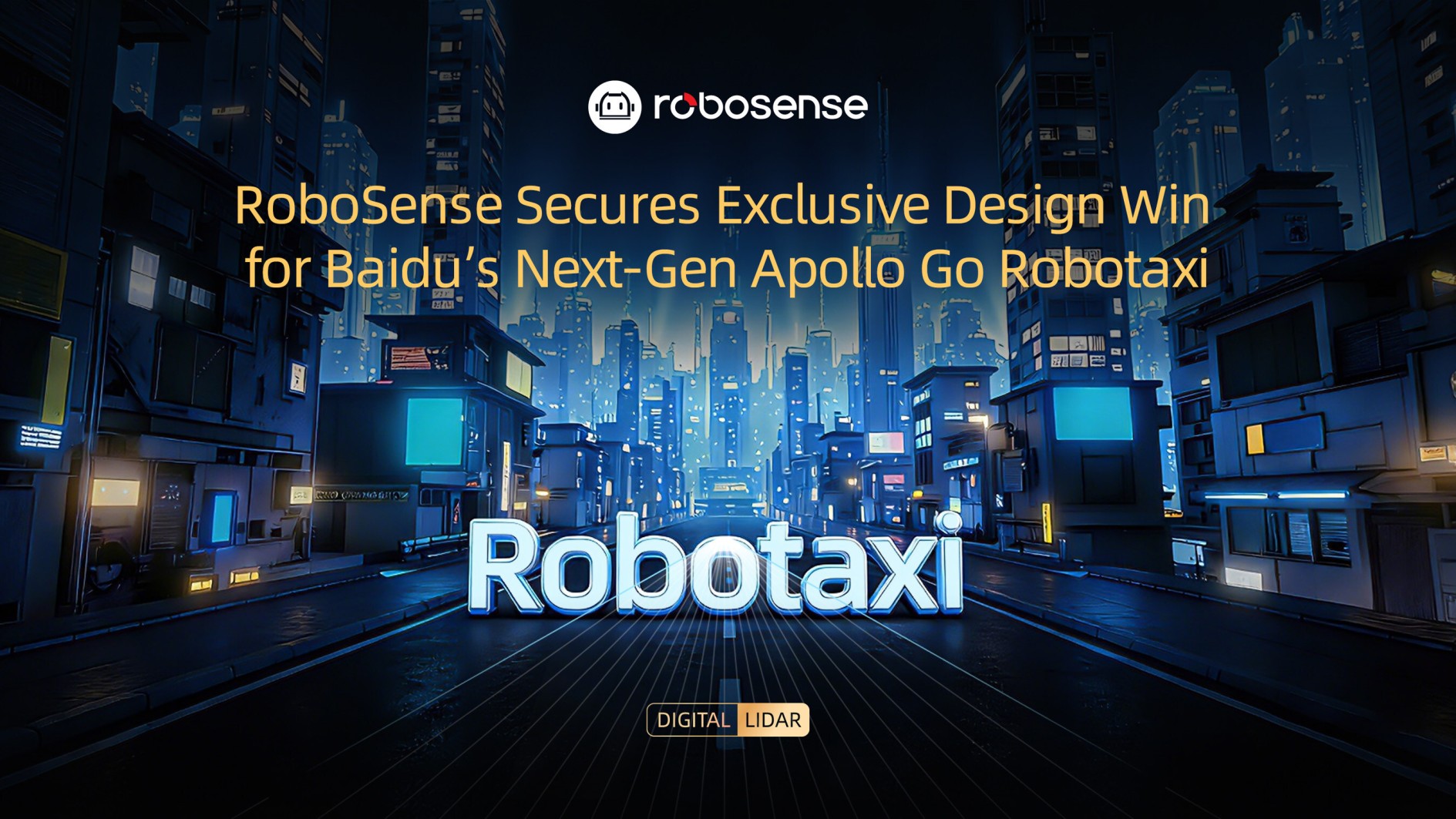 RoboSense 赢得百度 Apollo Go 下一代 Robotaxi 车队的独家激光雷达设计